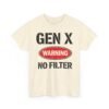 Unisex t-shirt from Twisted Angell with the sarcastic phrase “Gen X "Warning No Filter” printed on the front.