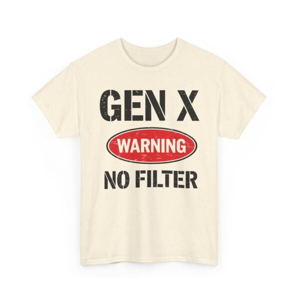 Unisex t-shirt from Twisted Angell with the sarcastic phrase “Gen X "Warning No Filter” printed on the front.