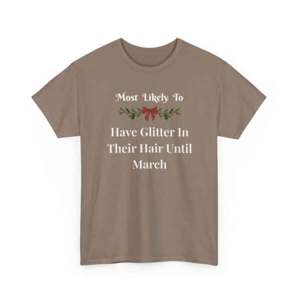 Unisex t-shirt from Twisted Angell with the sarcastic phrase “Most Likely To Have Glitter In Their Hair Until March” printed on the front.