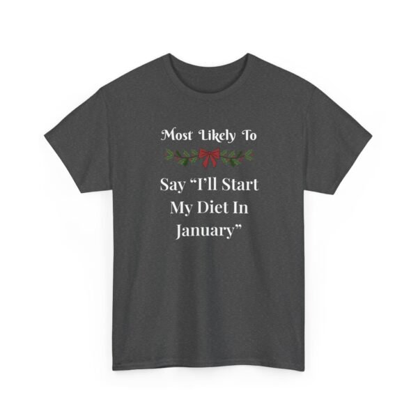5871449603299651204_2048.jpeg Unisex t-shirt from Twisted Angell with the sarcastic phrase “Most Likely To Say I'll Start My Diet In January” printed on the front.