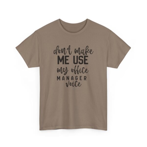 Unisex t-shirt from Twisted Angell with the sarcastic phrase “Don't Make Me Use My Office Manager Voice” printed on the front.