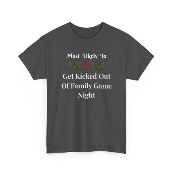 5888959783641248677_2048.jpeg Unisex t-shirt from Twisted Angell with the sarcastic phrase “Most Likely To Get Kicked Out Of Family Game Night” printed on the front.