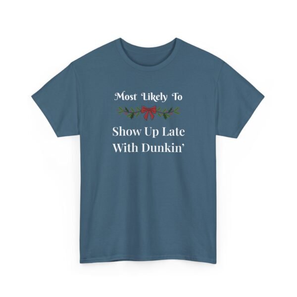 Unisex t-shirt from Twisted Angell with the sarcastic phrase “Most Likely To Show Up Late With Dunkin” printed on the front.