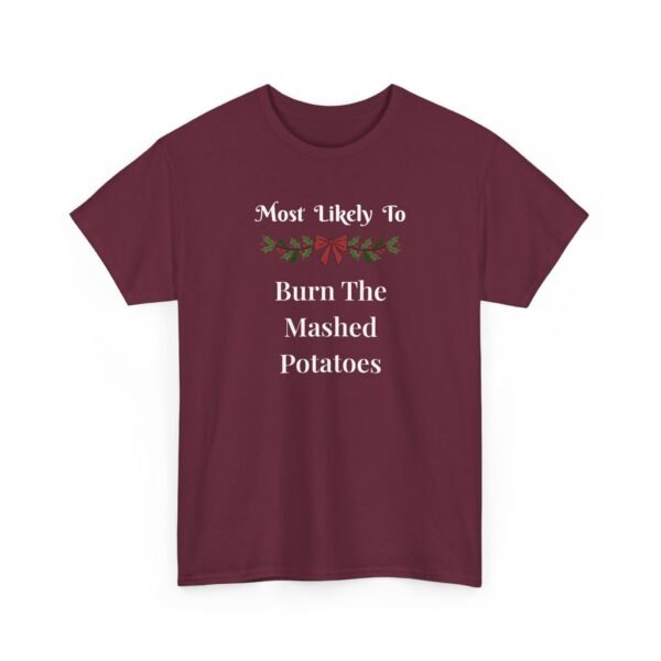 Unisex t-shirt from Twisted Angell with the sarcastic phrase “Most Likely To Burn The Mashed Potatoes” printed on the front.