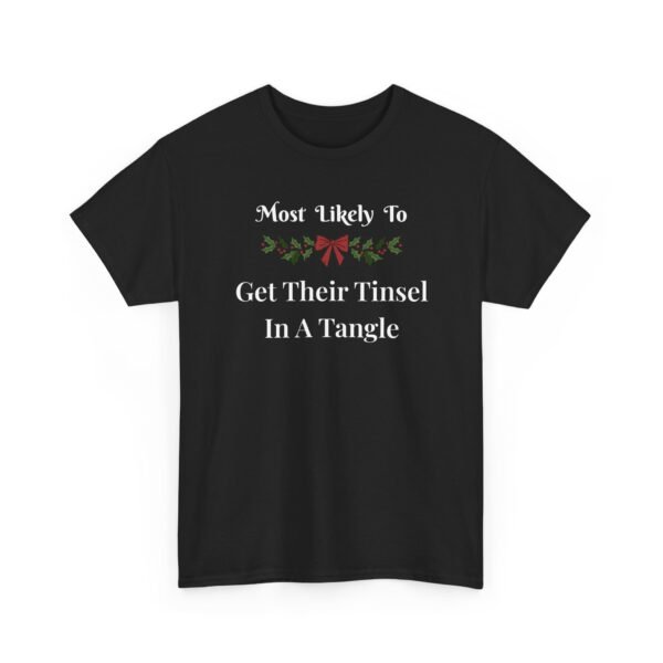 5930566336472725553_2048-1.jpeg Unisex t-shirt from Twisted Angell with the sarcastic phrase “Most Likely To Get Their Tinsel In A Tangle” printed on the front.