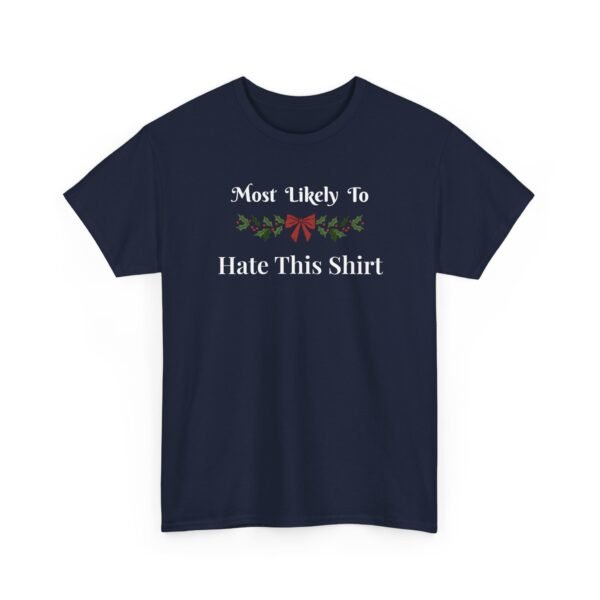 5952537332281147570_2048.jpeg Sarcastic apparel design from Twisted Angell with the phrase “Most Likely To Hate This Shirt” printed on the front.