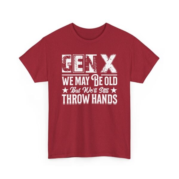 Unisex t-shirt from Twisted Angell with the sarcastic phrase “Gen X - We May Be Old But We’ll Still Throw Hands” printed on the front.