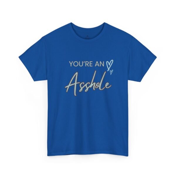 596385459938353250_2048.jpeg Sarcastic apparel design from Twisted Angell with the phrase “You're an Asshole Shirt” printed on the front.