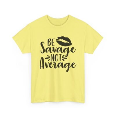 5969475843263720688_2048-2.jpeg Unisex t-shirt from Twisted Angell with the sarcastic phrase “Be Savage, Not Average” printed on the front.
