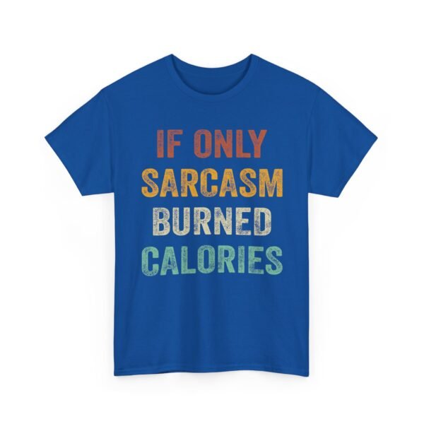 5970755731763179294_2048-1.jpeg Unisex t-shirt from Twisted Angell with the sarcastic phrase “If Only Sarcasm Burned Calories” printed on the front.