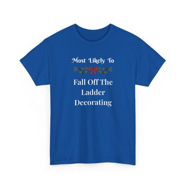 Unisex t-shirt from Twisted Angell with the sarcastic phrase “Most Likely To Fall Off The Ladder Decorating” printed on the front.