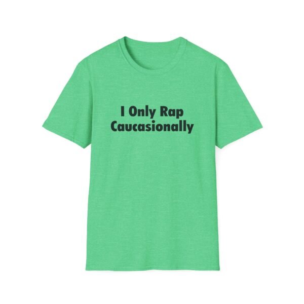 Unisex t-shirt from Twisted Angell with the sarcastic phrase “I Only Rap Caucasionally” printed on the front.