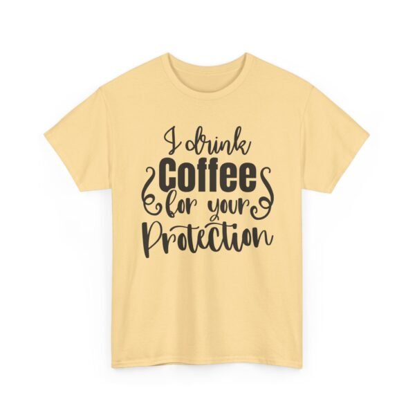 5994849723169612493_2048-1.jpeg Unisex t-shirt from Twisted Angell with the sarcastic phrase “I Drink Coffee For Your Protection” printed on the front.