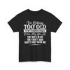Unisex t-shirt from Twisted Angell with the sarcastic phrase “I'm Getting Too Old To Impress People” printed on the front.