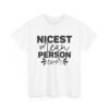 Unisex t-shirt from Twisted Angell with the sarcastic phrase “Nicest Mean Person Ever” printed on the front.