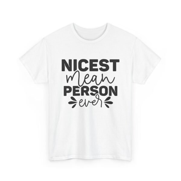 Unisex t-shirt from Twisted Angell with the sarcastic phrase “Nicest Mean Person Ever” printed on the front.