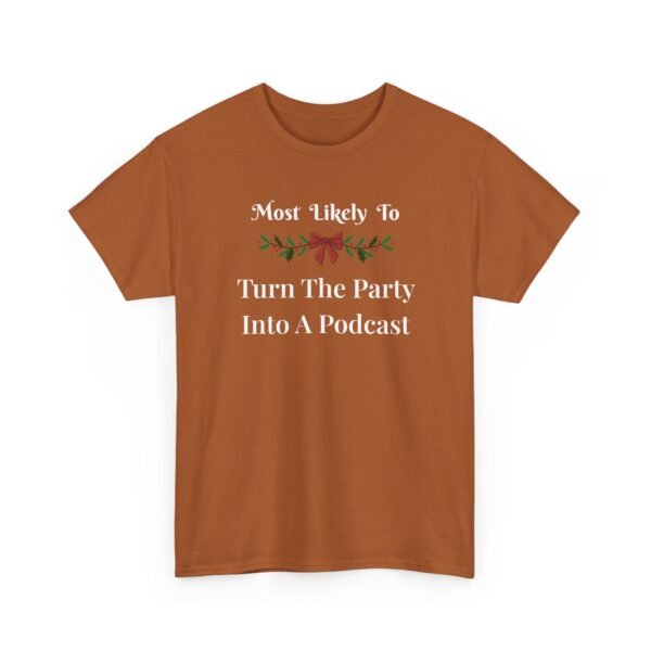 Unisex t-shirt from Twisted Angell with the sarcastic phrase “Most Likely To Turn The Party Into A Podcast” printed on the front.