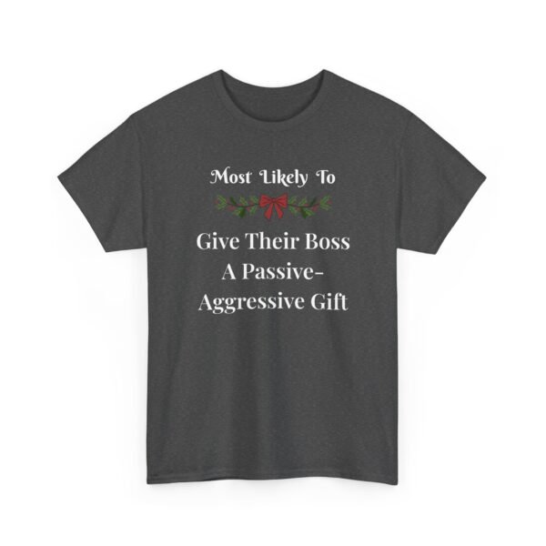 Unisex t-shirt from Twisted Angell with the sarcastic phrase “Most Likely To Give Their Boss A Passive-Aggressive Gift” printed on the front.