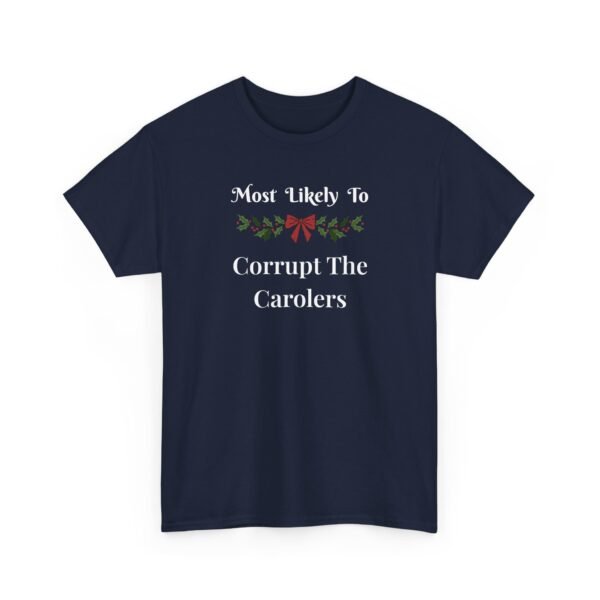 Unisex t-shirt from Twisted Angell with the sarcastic phrase “Most Likely To Corrupt The Carolers” printed on the front.