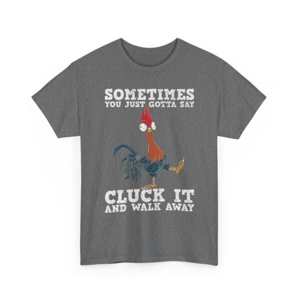 Unisex t-shirt from Twisted Angell with the sarcastic phrase “Sometimes You Just Gotta Say Cluck It And Walk Away” printed on the front.