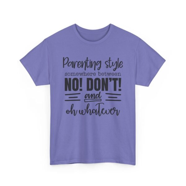 Unisex t-shirt from Twisted Angell with the sarcastic phrase “Parenting Style Somewhere Between No! Don't! And Oh Whatever” printed on the front.