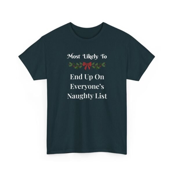 6093882106847190050_2048-1.jpeg Unisex t-shirt from Twisted Angell with the sarcastic phrase “Most Likely to End Up on Everyone's Naughty List” printed on the front.
