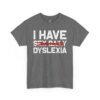 6099355338445681552_2048-1.jpeg Unisex t-shirt from Twisted Angell with the sarcastic phrase “I Have Dyslexia” printed on the front.