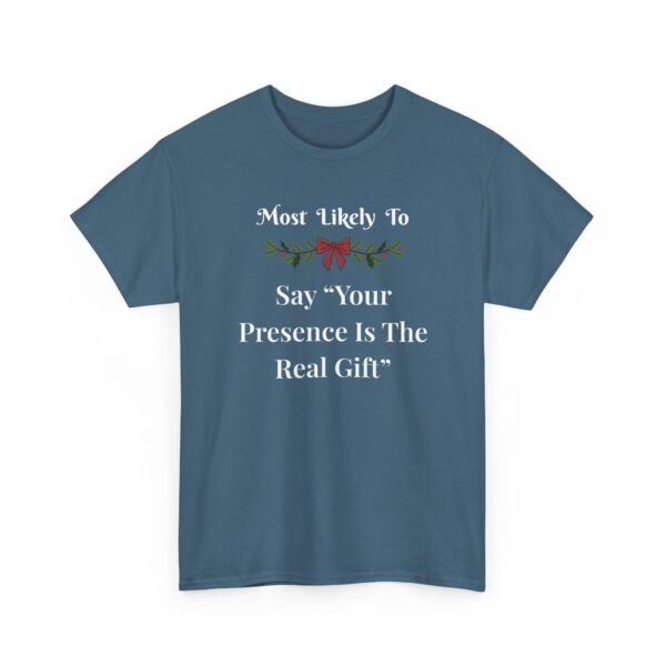 6109061570843151093_2048.jpeg Unisex t-shirt from Twisted Angell with the sarcastic phrase “Most Likely To Say Your Presence Is The Real Gift” printed on the front.