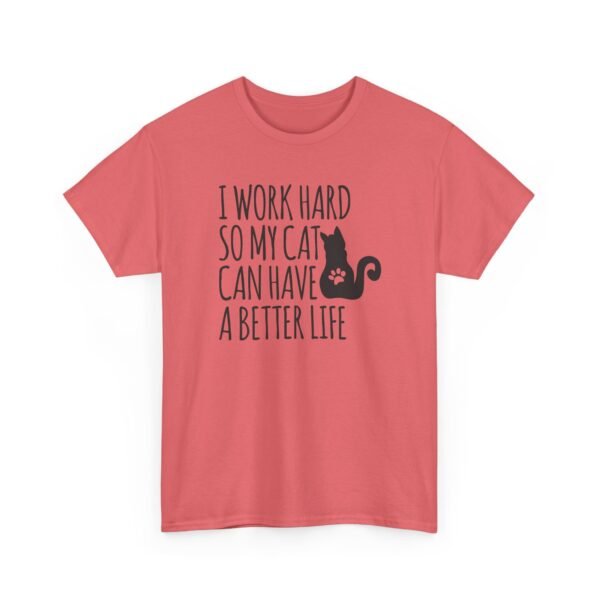 Unisex t-shirt from Twisted Angell with the sarcastic phrase “I Work Hard So My Cat Can Have A Better Life” printed on the front.