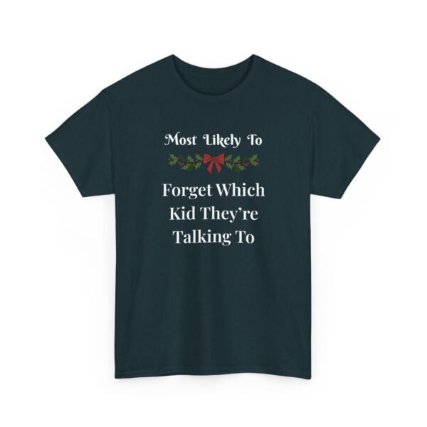 Unisex t-shirt from Twisted Angell with the sarcastic phrase “Most Likely To Forget Which Kid They're Talking To” printed on the front.