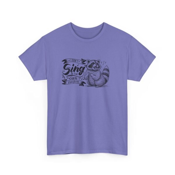 Unisex t-shirt from Twisted Angell with the sarcastic phrase “I Don't Sing In The Car, I Perform - Raccoon” printed on the front.