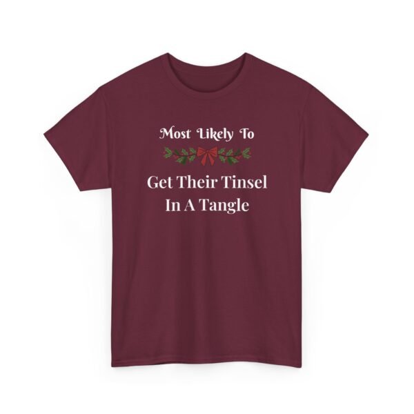 6145270898510128792_2048.jpeg Unisex t-shirt from Twisted Angell with the sarcastic phrase “Most Likely To Get Their Tinsel In A Tangle” printed on the front.