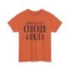 Unisex t-shirt from Twisted Angell with the sarcastic phrase “Officially Checked Out” printed on the front.