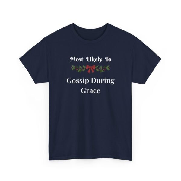 Unisex t-shirt from Twisted Angell with the sarcastic phrase “Most Likely To Gossip During Grace” printed on the front.