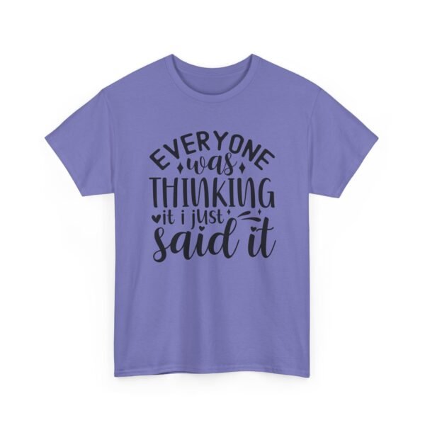 Unisex t-shirt from Twisted Angell with the sarcastic phrase “Everyone Was Thinking It, I Just Said It” printed on the front.