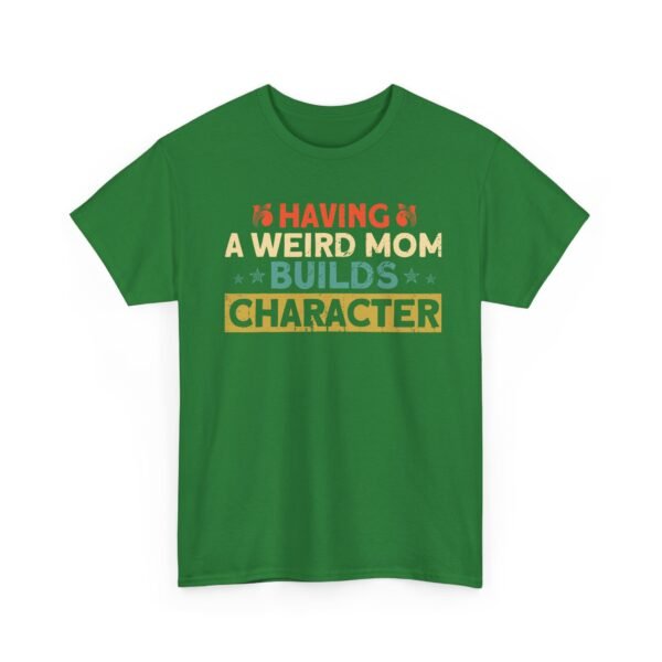 619962722219561621_2048-1.jpeg Unisex t-shirt from Twisted Angell with the sarcastic phrase “Having a Weird Mom Builds Character” printed on the front.