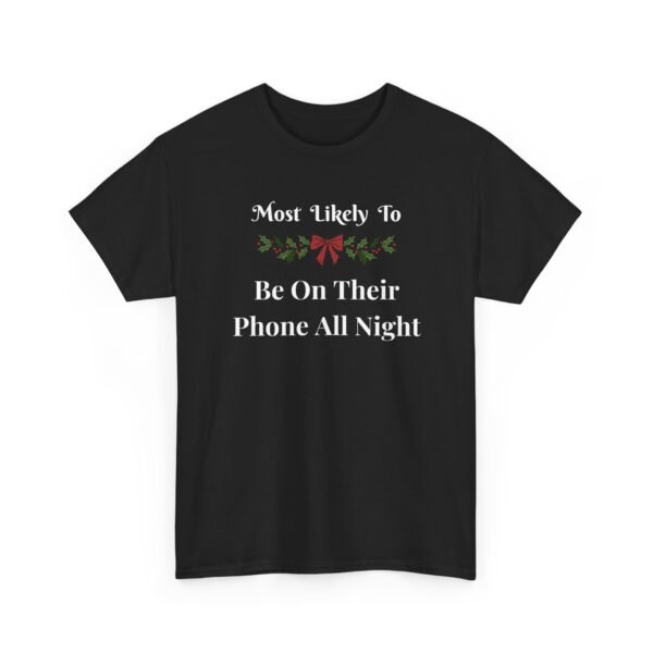 Unisex t-shirt from Twisted Angell with the sarcastic phrase “Most Likely To Be On Their Phone All Night” printed on the front.