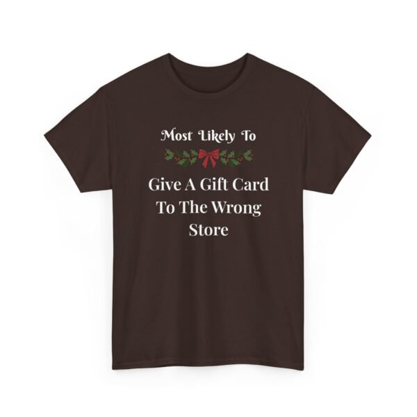 Unisex t-shirt from Twisted Angell with the sarcastic phrase “Most Likely To Give A Gift Card To The Wrong Store” printed on the front.