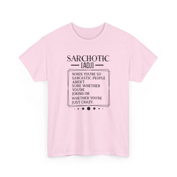 6247369458839098284_2048-1.jpeg Unisex t-shirt from Twisted Angell with the sarcastic phrase “Sarchotic, When You're So Sarcastic People Aren't Sure Whether You're Joking Or Whether You're Just Crazy” printed on the front.