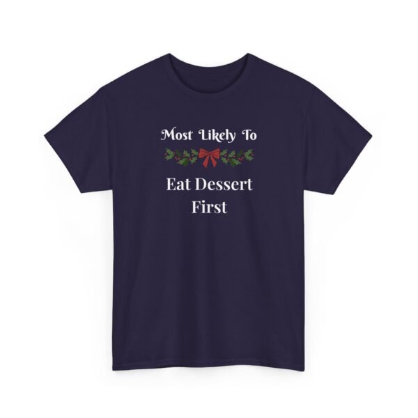 6273770822625875080_2048.jpeg Unisex t-shirt from Twisted Angell with the sarcastic phrase “Most Likely To Eat Dessert First” printed on the front.