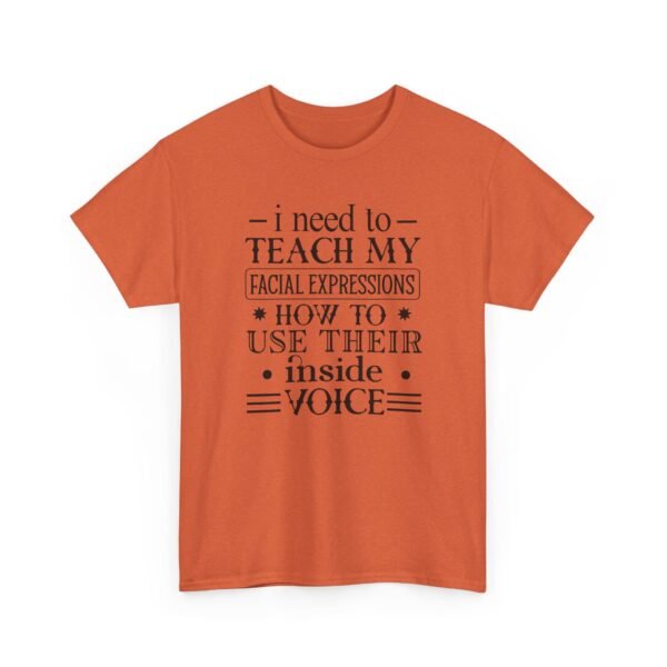 Unisex t-shirt from Twisted Angell with the sarcastic phrase “I Need To Teach My Facial Expressions How To Use Their Inside Voice” printed on the front.