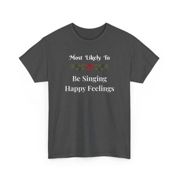 Unisex t-shirt from Twisted Angell with the sarcastic phrase “Most Likely To Be Singing Happy Feelings” printed on the front.