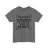 Sarcastic apparel design from Twisted Angell with the phrase “Frankly Autocorrect I'm Tired Of Your Shirt” printed on the front.