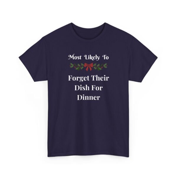 6366893480216859017_2048.jpeg Unisex t-shirt from Twisted Angell with the sarcastic phrase “Most Likely To Forget Dish For Dinner” printed on the front.