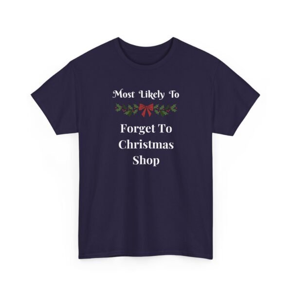 Unisex t-shirt from Twisted Angell with the sarcastic phrase “Most Likely To Forget To Christmas Shop” printed on the front.