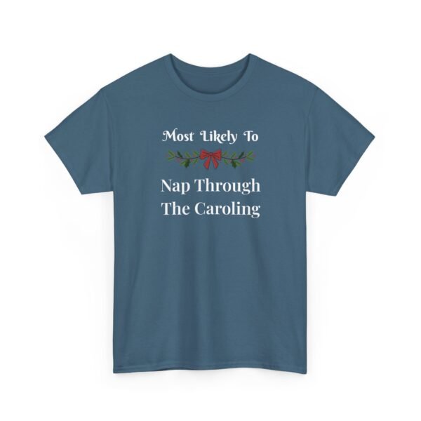 Unisex t-shirt from Twisted Angell with the sarcastic phrase “Most Likely to Nap Through The Caroling” printed on the front.