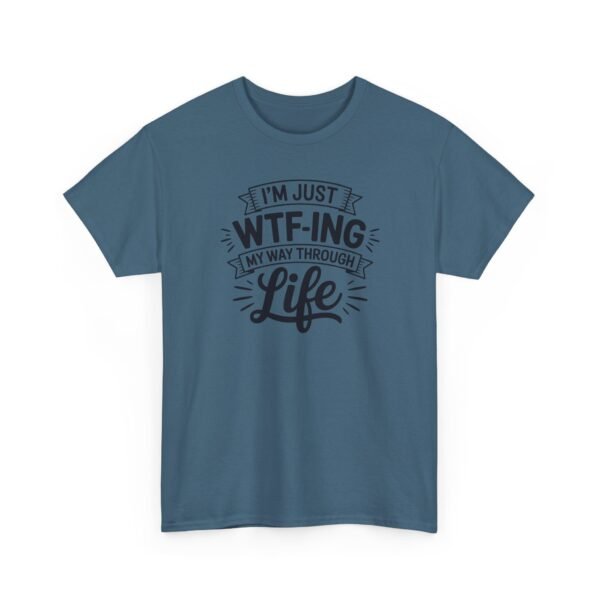Unisex t-shirt from Twisted Angell with the sarcastic phrase “I'm Just WTF-ing My Way Through Life” printed on the front.