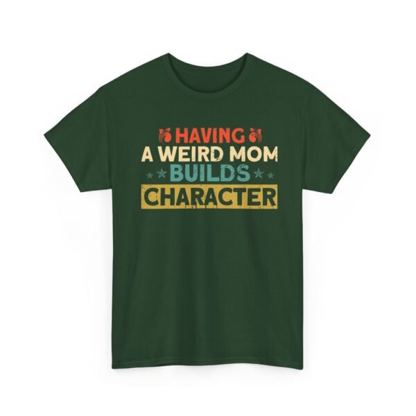 639727876403425078_2048-1.jpeg Unisex t-shirt from Twisted Angell with the sarcastic phrase “Having a Weird Mom Builds Character” printed on the front.