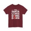 6409152423692614909_2048.jpeg Unisex t-shirt from Twisted Angell with the sarcastic phrase “This Santa Loves Going Down” printed on the front.