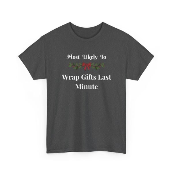 Unisex t-shirt from Twisted Angell with the sarcastic phrase “Most Likely To Wrap Gifts Last Minute” printed on the front.